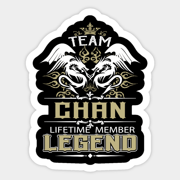 Chan Name T Shirt -  Team Chan Lifetime Member Legend Name Gift Item Tee Sticker by yalytkinyq